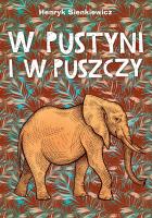 W pustyni i w puszczy. Lektury. Autor: Henryk Sienkiewicz. SmakLiter.pl Okładka książki W pustyni i w puszczy. Lektury