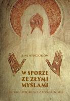 W sporze ze złymi myślami. Ewagriusz z pontu. Autor: Leon Nieścior OMI. SmakLiter.pl Okładka książki W sporze ze złymi myślami. Ewagriusz z pontu