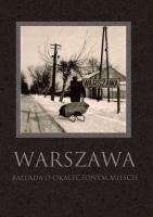 Okładka książki Warszawa. Ballada o okaleczonym mieście