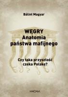 Węgry Anatomia państwa mafijnego.. Autor: Magyar Bálint. SmakLiter.pl Okładka książki Węgry Anatomia państwa mafijnego.