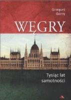 Węgry. Tysiąc lat samotności. Autor: Grzegorz Górny. SmakLiter.pl Okładka książki Węgry. Tysiąc lat samotności
