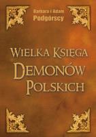 Wielka Księga Demonów Polskich. Autor: Barbara Podgórska. SmakLiter.pl Okładka książki Wielka Księga Demonów Polskich