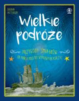 Wielkie podróże. Przygody śmiałków. Od Marca.... Autor: Deborah Patterson, Norbert Radomski. SmakLiter.pl Okładka książki Wielkie podróże. Przygody śmiałków. Od Marca...