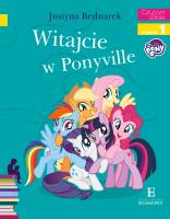 Witajcie w Ponyville. Czytam sobie. Autor: Justyna Bednarek. SmakLiter.pl Okładka książki Witajcie w Ponyville. Czytam sobie