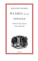 Władza sprzyja deprawacji. Autor: Łazarski Krzysztof. SmakLiter.pl Okładka książki Władza sprzyja deprawacji