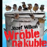 Wróble na kuble. Autor: Wilkoń Józef. SmakLiter.pl Okładka książki Wróble na kuble