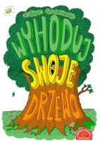 Wyhoduj swoje drzewo. Autor: Robert Trojanowski. SmakLiter.pl Okładka książki Wyhoduj swoje drzewo