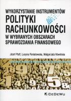 Wykorzystanie instrumentów polityki rachunkowości. Autor: Pfaff Józef, Poniatowska Lucyna, Małgorzata Rówińska. SmakLiter.pl Okładka książki Wykorzystanie instrumentów polityki rachunkowości