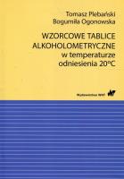 Wzorcowe tablice alkoholometryczne w temperaturze odniesienia 20 stopni Celsjusza. Autor: Plebański Tomasz, Ogonowska Bogumiła. SmakLiter.pl Okładka książki Wzorcowe tablice alkoholometryczne w temperaturze odniesienia 20 stopni Celsjusza