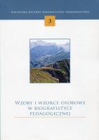 Wzory i wzorce osobowe w biografistyce pedagogicznej. Autor:   Praca zbiorowa. SmakLiter.pl Okładka książki Wzory i wzorce osobowe w biografistyce pedagogicznej