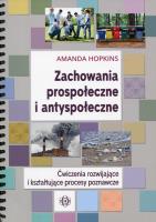 Zachowania prospołeczne i antyspołeczne. Autor: Amanda Hopkins. SmakLiter.pl Okładka książki Zachowania prospołeczne i antyspołeczne