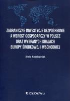 Okładka książki Zagraniczne inwestycje bezpośrednie a wzrost gospodarczy w Polsce oraz wybranych krajach Europy Środkowej i Wschodniej