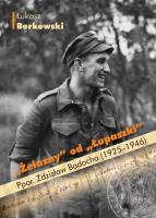 Żelazny od Łupaszki Ppor. Zdzisław Badocha (1925-1946). Autor: Łukasz Borkowski. SmakLiter.pl Okładka książki Żelazny od Łupaszki Ppor. Zdzisław Badocha (1925-1946)