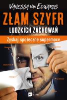 Złam szyfr ludzkich zachowań. Autor: Vanessa van Edwards. SmakLiter.pl Okładka książki Złam szyfr ludzkich zachowań