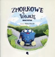 Zmorkowe wojaże. Białystok. Autor: Matusik Halina. SmakLiter.pl Okładka książki Zmorkowe wojaże. Białystok