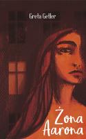 Żona Aarona. Autor: Getler Greta. SmakLiter.pl Okładka książki Żona Aarona