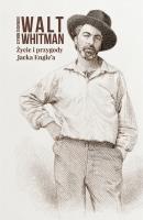 Życie i przygody Jacka Engle'a. Autor: Whitman Walt. SmakLiter.pl Okładka książki Życie i przygody Jacka Engle'a