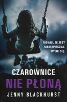 Czarownice nie płoną . Autor: Jenny Blackhurst. SmakLiter.pl Okładka książki  Czarownice nie płoną