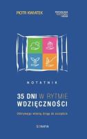 35 dni w rytmie wdzięczności Notatnik. Autor: Piotr Kwiatek OFMCap. SmakLiter.pl Okładka książki 35 dni w rytmie wdzięczności Notatnik
