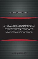 Okładka książki Afrykański regionalny system bezpieczeństwa zbiorowego w świetle prawa międzynarodowego