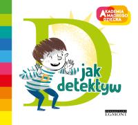 Okładka książki Akademia Mądrego Dziecka. D jak detektyw