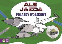 Okładka książki Ale jazda do kolorowania Pojazdy wojskowe
