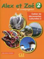 Alex et Zoe 2 Cahier de decouvertes culturelles. Autor: Couderc Anne-Cecile. SmakLiter.pl Okładka książki Alex et Zoe 2 Cahier de decouvertes culturelles