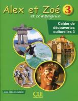 Alex et Zoe 3 Cahier de decouvertes culturelles. Autor: Couderc Anne-Cecile. SmakLiter.pl Okładka książki Alex et Zoe 3 Cahier de decouvertes culturelles