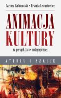 Animacja kultury w perspektywie pedagogicznej . Autor: Lewartowicz Urszula, Kubinowski Dariusz. SmakLiter.pl Okładka książki Animacja kultury w perspektywie pedagogicznej