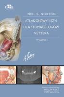 Atlas anatomii głowy i szyi dla stomatologów Nettera. Autor: Norton N.S.. SmakLiter.pl Okładka książki Atlas anatomii głowy i szyi dla stomatologów Nettera