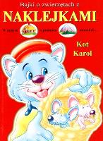 BAJKI O ZWIERZĘTACH Z NAKLEJKAMI KOT KAROL. Autor: Opracowanie zbiorowe. SmakLiter.pl Okładka książki BAJKI O ZWIERZĘTACH Z NAKLEJKAMI KOT KAROL