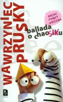 BALLADA O CHAOSIKU. Autor: Wawrzyniec Prusky. SmakLiter.pl Okładka książki BALLADA O CHAOSIKU