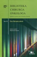 Biblioteka chirurga onkologa Tom 10 Guz liściasty piersi. Wydawca: Via Medica. SmakLiter.pl Opakowanie Biblioteka chirurga onkologa Tom 10 Guz liściasty piersi