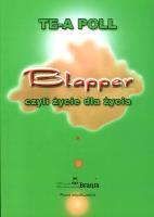Okładka książki BLAPPER CZYLI ŻYCIE DLA ŻYCIA