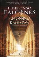 Bosonoga królowa. Autor: Falcones Ildefonso. SmakLiter.pl Okładka książki Bosonoga królowa