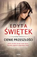 Cienie przeszłości. Autor: Świętek Edyta. SmakLiter.pl Okładka książki Cienie przeszłości