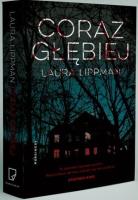 Coraz głębiej. Autor: Lippman Laura. SmakLiter.pl Okładka książki Coraz głębiej