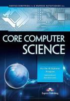 Core Computer Science. Autor: Kostas Dimitriou Phd, Markos Hatzitaskos MSc. SmakLiter.pl Okładka książki Core Computer Science