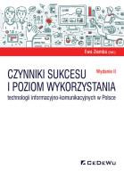 Okładka książki Czynniki sukcesu i poziom wykorzystania technologii informacyjno-komunikacyjnych w Polsce (wyd. II)