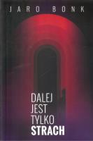 Okładka książki Dalej jest tylko strach