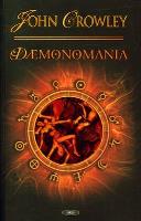 DEMONOMANIA. Autor: Crowley John. SmakLiter.pl Okładka książki DEMONOMANIA