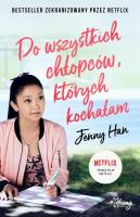 Do wszystkich chłopców, których kochałam. Autor: Jenny Han. SmakLiter.pl Okładka książki Do wszystkich chłopców, których kochałam