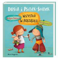 Dusia i Psinek-Świnek. Wszystko w porządku. Autor: Justyna Bednarek. SmakLiter.pl Okładka książki Dusia i Psinek-Świnek. Wszystko w porządku