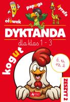 Dyktanda dla klas 1-3. Ćwiczenia z 'u',  'ó',  'ż' i 'rz' . Autor: Zioła-Zemczak Katarzyna. SmakLiter.pl Okładka książki Dyktanda dla klas 1-3. Ćwiczenia z 'u',  'ó',  'ż' i 'rz'