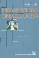 Endokrynologia ginekologiczna. Autor: Skałba Piotr. SmakLiter.pl Okładka książki Endokrynologia ginekologiczna
