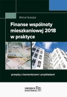 Finanse wspólnoty mieszkaniowej 2018 w praktyce. Autor: Substyk Michał. SmakLiter.pl Okładka książki Finanse wspólnoty mieszkaniowej 2018 w praktyce