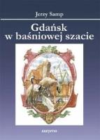 Gdańsk w baśnowej szacie. Autor: Samp Jerzy. SmakLiter.pl Okładka książki Gdańsk w baśnowej szacie
