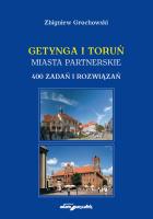 Getynga i Toruń - miasta partnerskie 400 zadań i rozwiązań. Autor: Grochowski Zbigniew. SmakLiter.pl Okładka książki Getynga i Toruń - miasta partnerskie 400 zadań i rozwiązań
