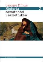 Historia samotności i samotników. Autor: Minois Georges. SmakLiter.pl Okładka książki Historia samotności i samotników