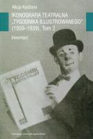 Ikonografia teatralna Tygodnika Illustrowanego. Autor: Alicja Kędziora. SmakLiter.pl Okładka książki Ikonografia teatralna Tygodnika Illustrowanego
